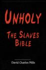 Image for Unholy The Slaves Bible