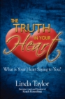 Image for Truth In Your Heart: What Is Your Heart Saying To You?