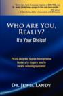 Image for Who Are You, Really? : It&#39;s Your Choice!