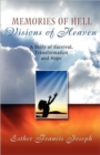 Image for Memories of Hell, Visions of Heaven : A Story of Survival, Transformation and Hope