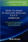 Image for How to Make $1 Million Dollars F.A.S.T. and Make It Last!