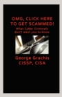 Image for Omg, Click Here to Get Scammed! What Cyber Criminals Don&#39;t Want You to Know