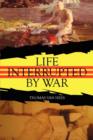 Image for Life Interrupted by War