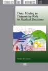 Image for Data Mining to Determine Risk in Medical Decisions