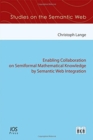 Image for Enabling Collaboration on Semiformal Mathematical Knowledge by Semantic Web Integration