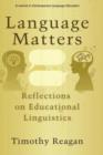 Image for Language Matters : Reflections on Educational Linguistics