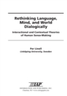 Image for Rethinking language, mind, and world dialogically: interactional and contextual theories of human sense-making