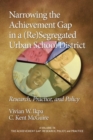 Image for Narrowing the Achievement Gap in a (Re) Segregated Urban School District