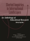 Image for Storied inquiries in international landscapes: an anthology of educational research