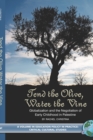 Image for Tend the olive, water the vine: globalization and the negotiation of early childhood in Palestine