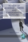 Image for In View of Academic Careers and Career-Making Scholars