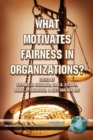 Image for What Motivates Fairness in Organizations?