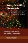 Image for Innovating genesis: microgenesis and the constructive mind in action