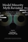 Image for Model minority myth revisited: an interdisciplinary approach to demystifying Asian American educational experiences