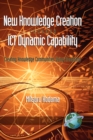 Image for New knowledge creation through ICT dynamic capability: creating knowledge communities using broadband