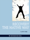Image for Recovery the Native Way - Workbook
