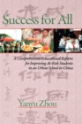 Image for Success for all: a comprehensive educational reform for improving at-risk students in an urban school in China
