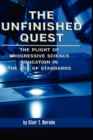 Image for The unfinished quest: the plight of progressive science education in the age of standards