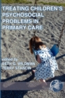 Image for Treating children&#39;s psychosocial problems in primary care: new directions in research and practice