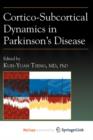 Image for Cortico-Subcortical Dynamics in Parkinson&#39;s Disease