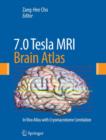 Image for 7.0 Tesla MRI brain atlas  : in vivo atlas with cryomacrotome correlation