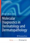 Image for Molecular Diagnostics in Dermatology and Dermatopathology