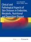 Image for Clinical and Pathological Aspects of Skin Diseases in Endocrine, Metabolic, Nutritional and Deposition Disease