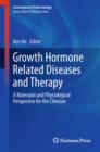Image for Growth hormone related diseases and therapy: a molecular and physiological perspective for the clinician