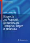 Image for Diagnostic and prognostic biomarkers and therapeutic targets in melanoma