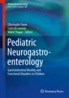 Image for Pediatric Neurogastroenterology : Gastrointestinal Motility and Functional Disorders in Children