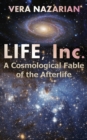 Image for Life, Inc. : A Cosmological Fable of the Afterlife