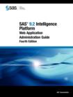Image for SAS 9.2 Intelligence Platform : Web Application Administration Guide, Fourth Edition