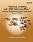 Image for Predictive Modeling with SAS Enterprise Miner : Practical Solutions for Business Applications, Second Edition
