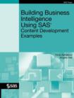 Image for Building business intelligence using SAS  : content development examples