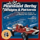 Image for Pinewood Derby Designs &amp; Patterns: Design and BuildThe Ultimate Guide to Creating the Coolest Car