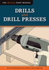 Image for Drills and drill presses: the tool information you need at your fingertips