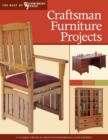 Image for Craftsman furniture projects: timeless designs and trusted techniques from Woodworking&#39;s top experts.
