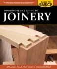 Image for Woodworker&#39;s Guide to Joinery (Back to Basics): Straight Talk for Today&#39;s Woodworker