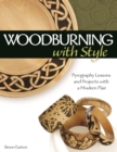 Image for Woodburning With Style: Pyrography Lessons and Projects With a Modern Flair