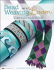 Image for Bead Weaving on a Loom: Techniques and Patterns for Making Beautiful Bracelets, Necklaces, and Other Accessories
