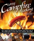 Image for Easy Campfire Cooking: 200+ Family Fun Recipes for Cooking Over Coals and In the Flames with a Dutch Oven, Foil Packets, and More!