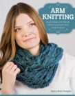 Image for Arm knitting: how to make a 30-minute infinity scarf and other great projects