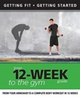 Image for Your 12 Week Guide to the Gym: From Your Armchair to a Complete Body Workout in 12 Weeks