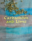 Image for Cardamom and Lime: Recipes from the Arabian Gulf