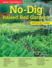 Image for Home Gardener&#39;s No-Dig Raised Bed Gardens (UK Only): Growing vegetables, salads and soft fruit in raised no-dig beds