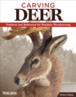 Image for Carving Deer: Patterns and Reference for Realistic Woodcarving