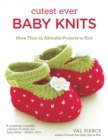 Image for Cutest ever baby knits: over 20 adorable projects to knit