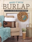 Image for Make It With Burlap: Rustic Chic Home Decor and More