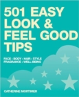 Image for Easy Look &amp; Feel Good Tips: Face, Body, Hair, Style, Fragrance, Well-being