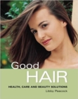 Image for Good Hair: Health Care and Beauty Solutions